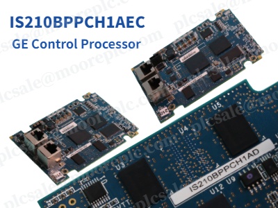 Processador de controle GE IS210BPPCH1AEC: o núcleo dos sistemas Mark VIe