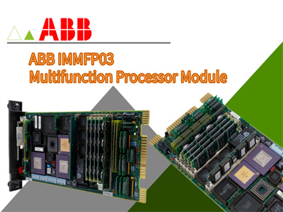 Compreendendo o Módulo de Processador Multifuncional ABB IMMFP03: Principais Recursos e Benefícios